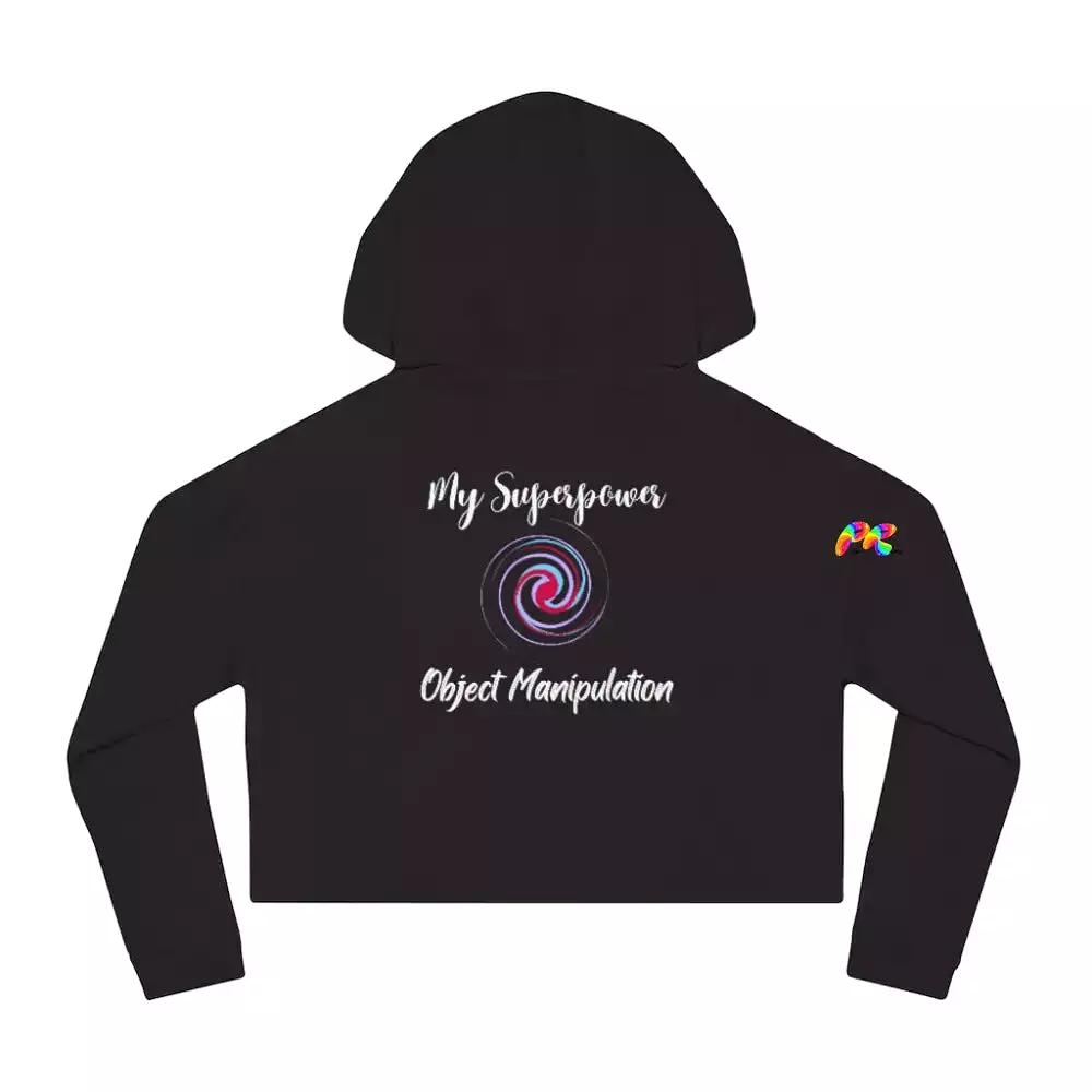 My Superpower Object Manipulation Women’s Cropped Hoodie